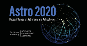 Decadal Survey on Astronomy and Astrophysics 2020 (Astro2020) by the National Academies of Sciences, Engineering and Medicine.